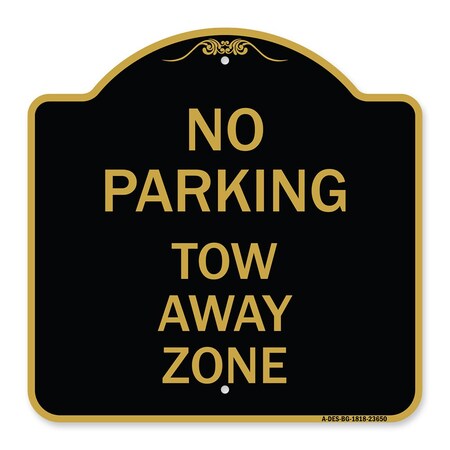 Signmission Designer Series Sign No Parking Tow Away Zone, Black & Gold Aluminum Sign, 18" x 18", BG-1818-23650 A-DES-BG-1818-23650